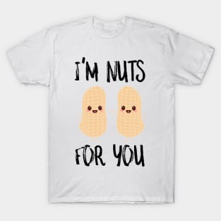 I'm Nuts For You T-Shirt